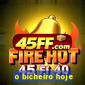 o bicheiro hoje